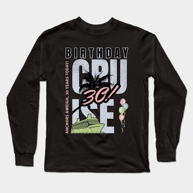 Birthday Cruise 30 Long Sleeve T-Shirt by Norse Magic